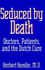 Seduced by Death: Doctors, Patients and the Dutch Cure 